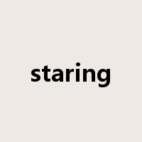 staring是什么意思