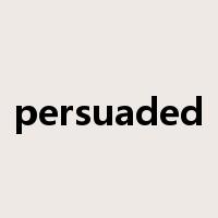 persuaded是什么意思