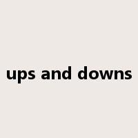 ups and downs是什么意思