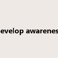 develop awareness是什么意思