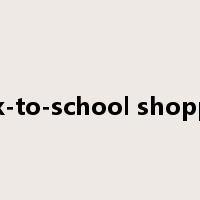 back-to-school shopping是什么意思