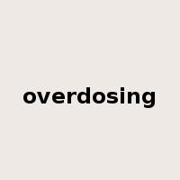 overdosing是什么意思