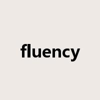 fluency是什么意思