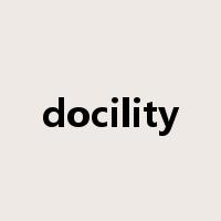 docility是什么意思
