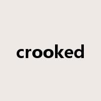 crooked是什么意思