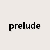 prelude是什么意思