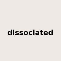 dissociated是什么意思