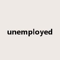 unemployed是什么意思