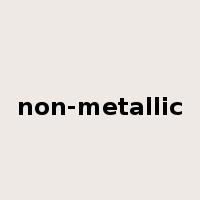 non-metallic是什么意思