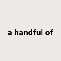 a handful of是什么意思