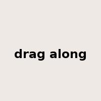 drag along是什么意思