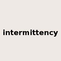 intermittency是什么意思