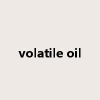 volatile oil是什么意思
