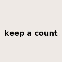 keep a count是什么意思