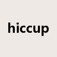 hiccup是什么意思