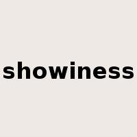 showiness是什么意思