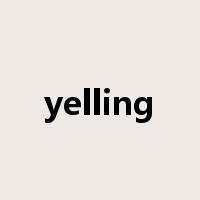 yelling是什么意思