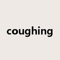 coughing是什么意思