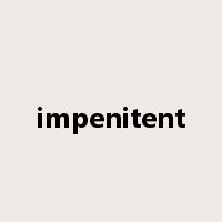 impenitent是什么意思