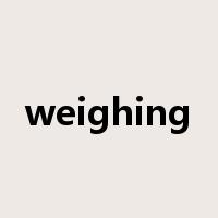 weighing是什么意思
