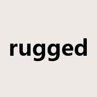 rugged是什么意思