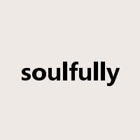 soulfully是什么意思