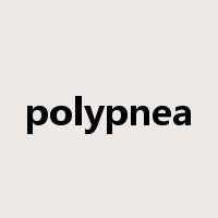 polypnea是什么意思