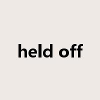 held off是什么意思