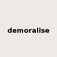 demoralise是什么意思