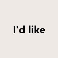 I'd like是什么意思