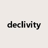 declivity是什么意思