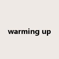 warming up是什么意思