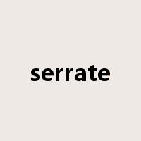 serrate是什么意思