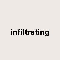 infiltrating是什么意思