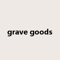 grave goods是什么意思