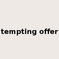 tempting offer是什么意思