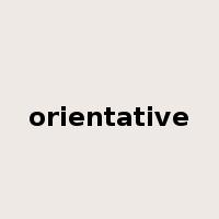 orientative是什么意思