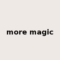 more magic是什么意思