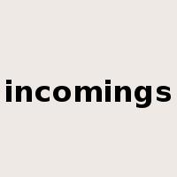 incomings是什么意思
