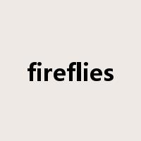 fireflies是什么意思