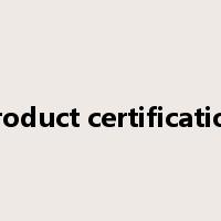 product certification是什么意思