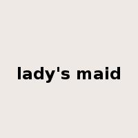 lady's maid是什么意思