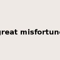 great misfortune是什么意思