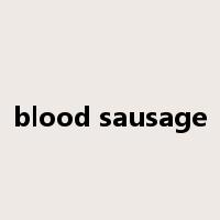 blood sausage是什么意思