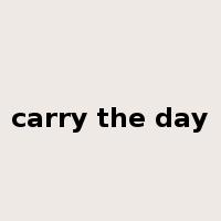 carry the day是什么意思