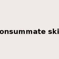 consummate skill是什么意思