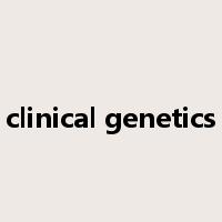 clinical genetics是什么意思