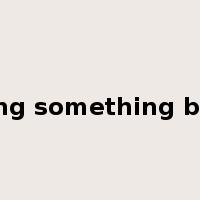 bring something back是什么意思