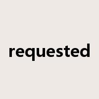 requested是什么意思