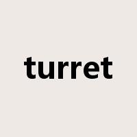 turret是什么意思